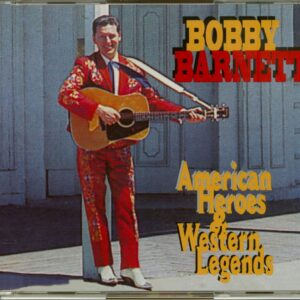 Bobby Barnett - American Heroes & Western Legends (CD)