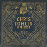 Chris Tomlin & Friends