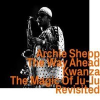 The way ahead/Kwanza/The Magic Of Ju-Ju revisited