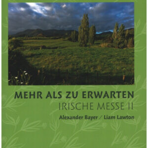 Partitur Irische Messe 2 'Mehr als zu erwarten'