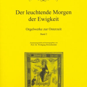 Spielbuch für Orgel Der leuchtende Morgen der Ewigkeit