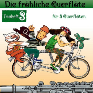 Spielbuch für Querflöte Die fröhliche Querflöte - Trioheft 3