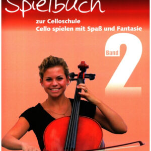 Spielbuch für Cello Spielbuch zur Celloschule 2