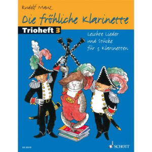 Trio für Klarinette Die fröhliche Klarinette - Trioheft 3