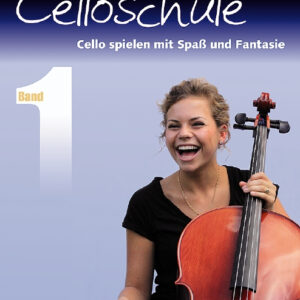 Schule für Cello Cello spielen mit Spaß und Fantasie 1