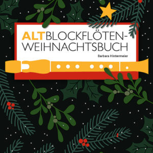 Partitur & Stimme Altblockflöten Weihnachtsbuch