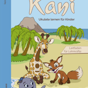 Leitfaden für Lehrkräfte Kani - Ukulele lernen für Kinder