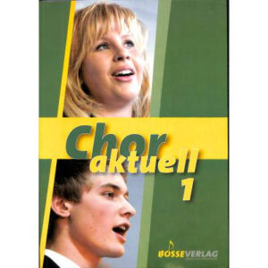 Chorbuch Chor aktuell - Chorbuch für Gymnasien