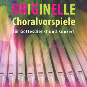 Spielband für Orgel Originelle Choralvorspiele für Gottesdienst und...