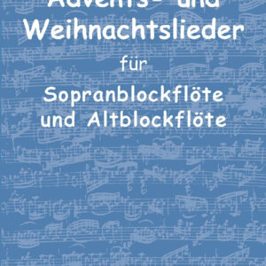 Duo Sopran-und Altblockflöte Advents- und Weihnachtslieder