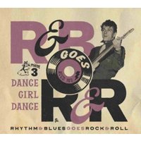 Rhythm & Blues Goes Rock & Roll 3 - Dance Girl Dan