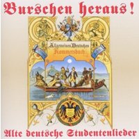 Burschen Heraus !-Alte Deutsche Studentenlieder