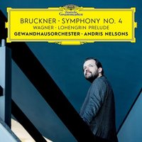 Bruckner: Symphony No.4/Wagner: Lohengrin Prelude