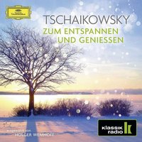 Tschaikowsky - zum Entspannen und Genieáen