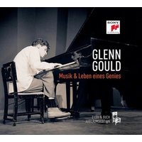 Glenn Gould - Musik und Leben eines Genies