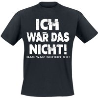 Funshirt T-Shirt - Ich war das nicht! Das war schon so! - M bis 3XL - für Männer - Größe XXL - schwarz