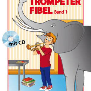 Schule für Trompete Die Trompeterfibel Band 1