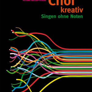 Chorbuch Chor kreativ - Singen ohne Noten