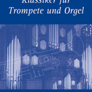 Spielstücke Klassiker für Trompete und Orgel