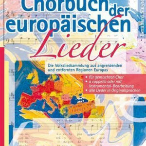 Chorbuch Das Chorbuch der europäischen Lieder