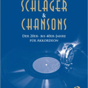 Sammelband für Akkordeon Schlager & Chansons der 20er- bis 40er-Jahre