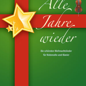 Weihnachtliederbuch für Cello Alle Jahre wieder