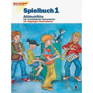 Schott Spiel und Spaß mit der Blockflöte Spielbuch 1 (Altblockflöte)