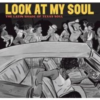 Look At My Soul: The Latin Shade of Texas Soul