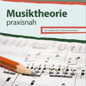 Arbeitsbuch Musiktheorie praxisnah