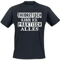 Funshirt T-Shirt - Theoretisch kann ich praktisch alles! - M bis 3XL - für Männer - Größe XXL - schwarz