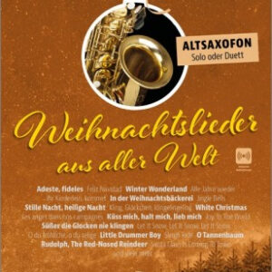 Weihnachtsliederbuch Weihnachtslieder aus aller Welt Altsaxophon