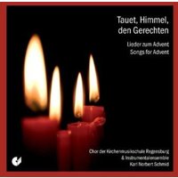 Tauet Himmel Den Gerechten: Lieder zum Advent