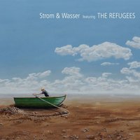 Strom & Wasser Featuring The Refugees